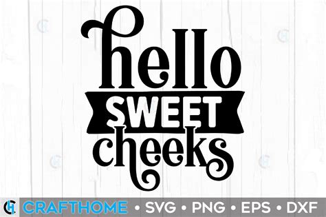 Hello Sweet Cheeks Graphic By Crafthome · Creative Fabrica