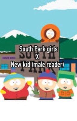 Read Stories South Park Girls X New Kid Male Reader King Slayerss05