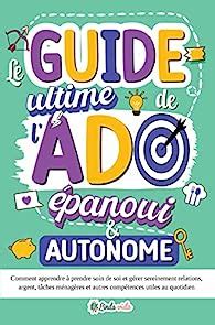 Le Guide Ultime De L Ado Panoui Autonome Babelio