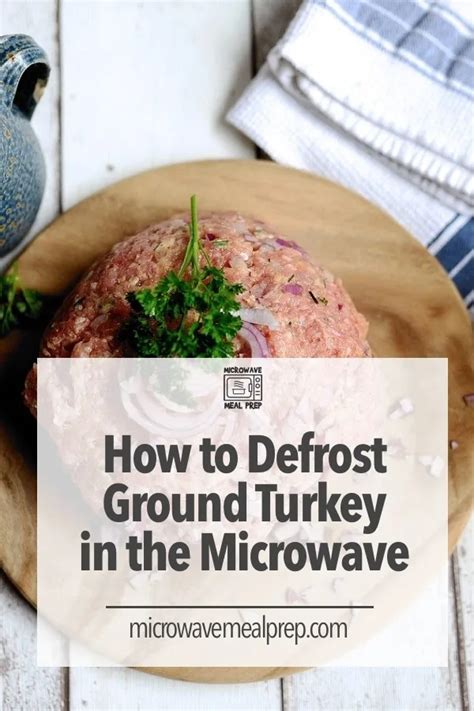 How To Defrost Ground Turkey In Microwave Microwave Meal Prep