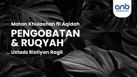 Pengobatan Ruqyah Ustadz Ristiyan Ragil YouTube