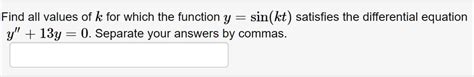 SOLVED Find All Values Of K For Which The Function Y Sin Kt