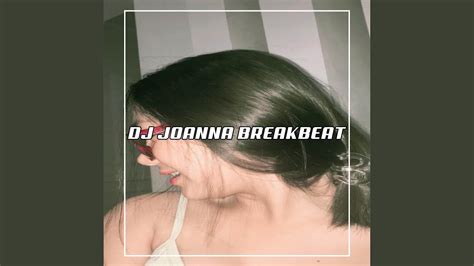 DJ JOANNA BREAKBEAT YouTube Music