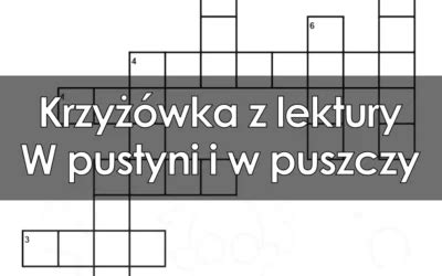 Krzy Wki Z Lektur Szkolnych W Pdf Do Druku Dal Dzieci Uczni W