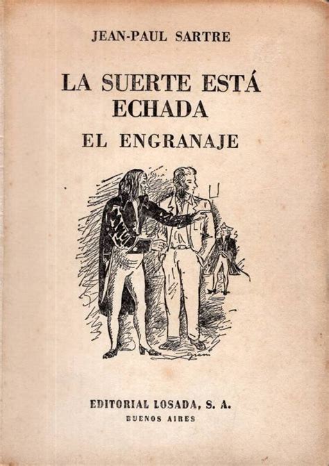 Jean Paul Sartre La Suerte Est Echada El Engranaje