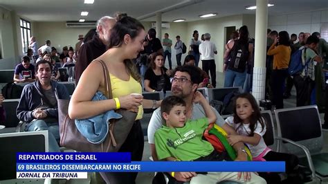 Avi O Brasileiros Que Estavam Em Israel Chega Ao Recife V Deo