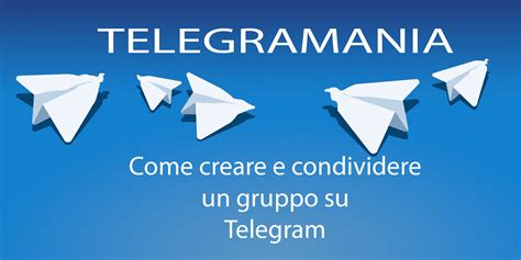 Come Creare E Condividere Un Gruppo Su Telegram Telegramania