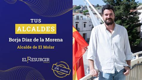 De Cerca Alcalde De El Molar Borja D Az De La Morena Tus Alcaldes