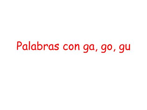 Palabras Con Ga Go Gu Ppt