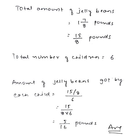 [solved] You Have Pounds Of 1 7 8 Jelly Beans And You Want To Divide Course Hero