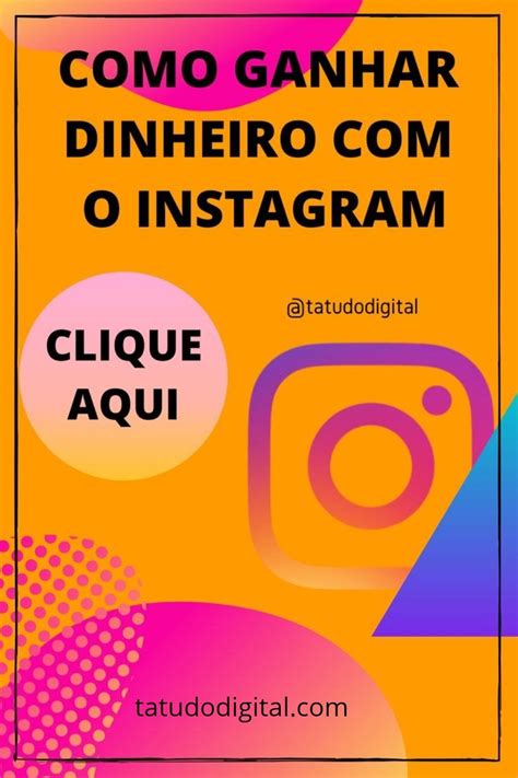 Clique No Pin E Descubra Como Ganhar Dinheiro O Instagram