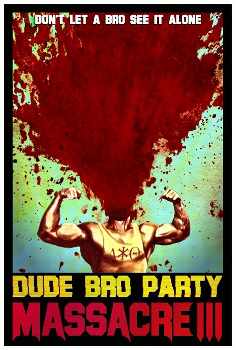 Dude Bro Party Massacre Iii 2015 Galerie Plakáty Čsfdcz