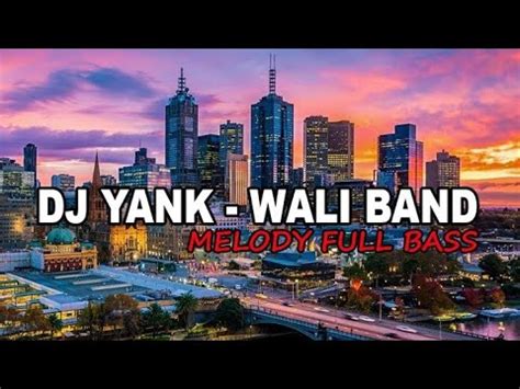 Dj Yank Wali Band Style Melody Kane X Koplo Full Bass Jedag Jedug