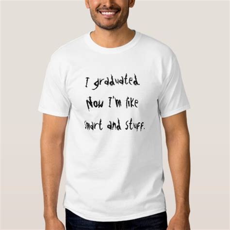 Funny Graduation T-shirt | Zazzle