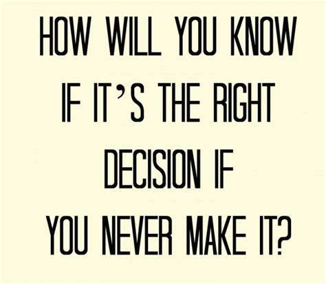 Quotes About Making The Right Decision Quotesgram