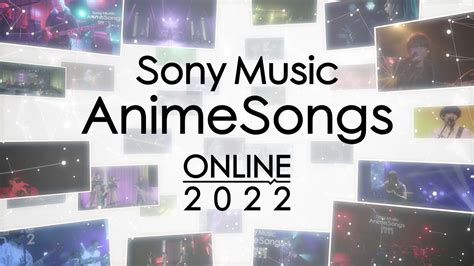 【動画配信】sony Music Animesongs Online 2022 告知動画が到着！ Youtube