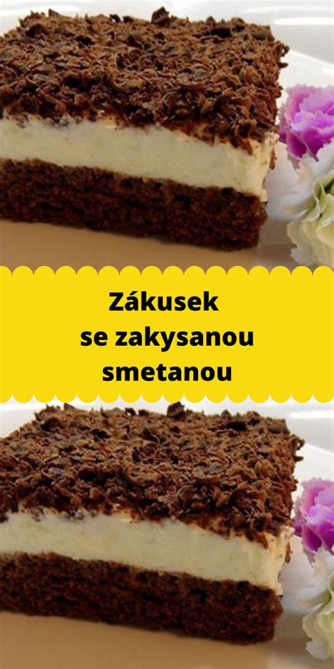 Z Kusek Se Zakysanou Smetanou Cake Baking Recipes Yummy Food