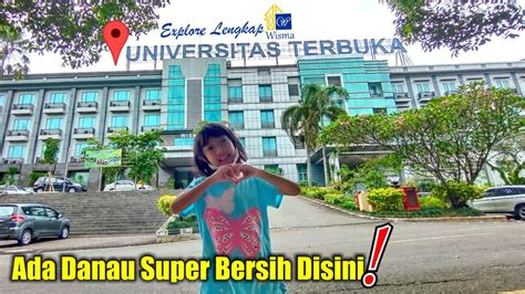 EXPLORE LENGKAP KEREN Nya WISMA UNIVERSITAS TERBUKA PONDOK CABE