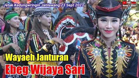 Wayaeh Janturan Ebeg WIJAYA SARI Live Jetak Kedungwringin Jatilawang