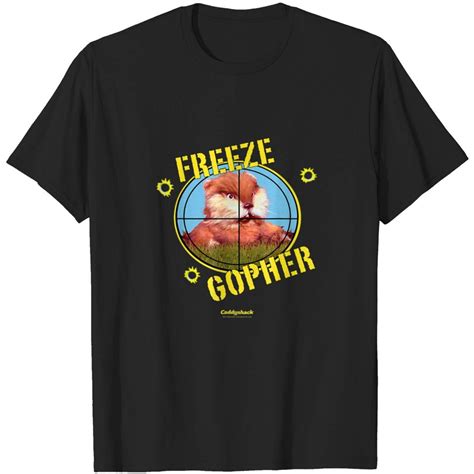 Caddyshack Freeze Gopher Birthday Christmas T Shirt Sold By Isabel