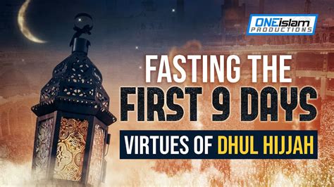 Fasting The First 9 Days Virtues Of Dhul Hijjah YouTube