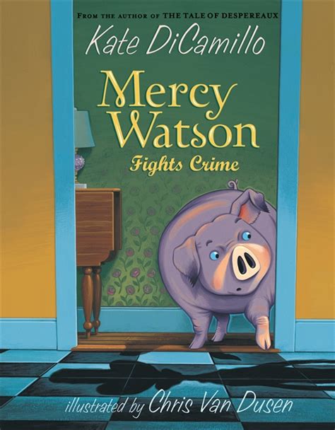 Mercy Watson Fights Crime Mercy Watson