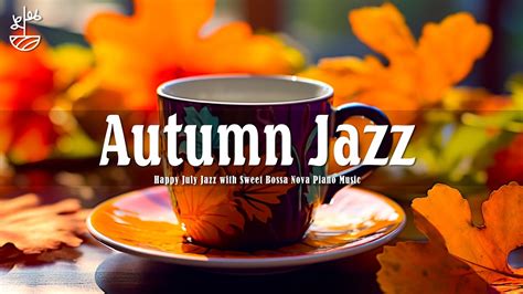 Fall Jazz Music Relax Autumn Smooth Jazz Piano Instrumental Music For