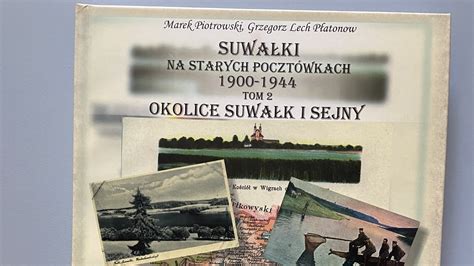 Wydano drugi tom albumu Suwałk na starych pocztówkach 1900 1944