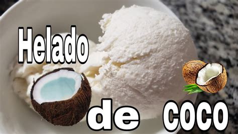 Como Hacer Helado De Coco Súper Cremoso YouTube