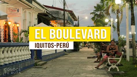 El Boulevard de Iquitos Perú Conoce tu Ruta YouTube