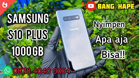 Sold Cuma 1 Review Samsung Galaxy S10 Plus 1TB SEIN Di Bang Hape COD