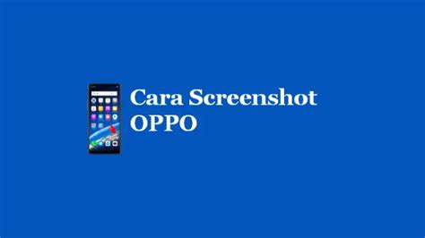 Tiga Cara Screenshot Hp Oppo A A A K A K Paling Mudah Droidsmile