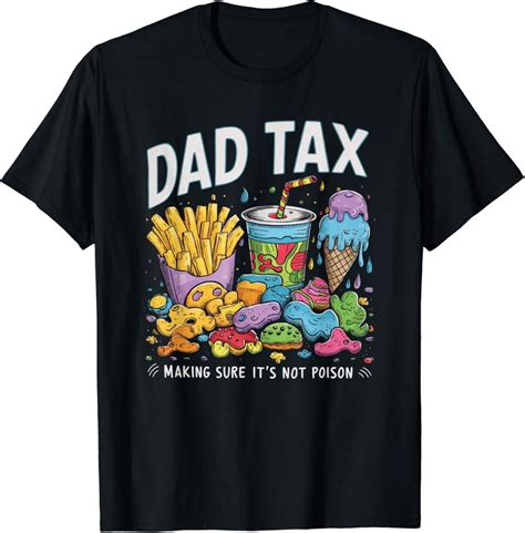 Hot Trending T Shirt With Dad Tax Making Sure It S Not Poison Funny Father S Day Design Preview