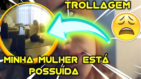 Trollei Meu Namorado Fingindo Tá Possuída React 🔥😱 Youtube