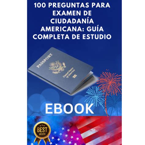 100 PREGUNTAS PARA EXAMEN DE CIUDADANÍA AMERICANA GUÍA COMPLETA DE