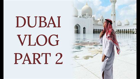 Travel Vlog Dubai Part 2 Crazy Rules Believe It Or Not Youtube