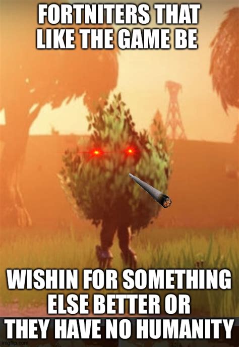 Fortnite Bush Imgflip