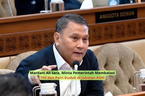 Mardani Ali Sera Minta Pemerintah Membatasi Tni Dan Polri Duduk Di