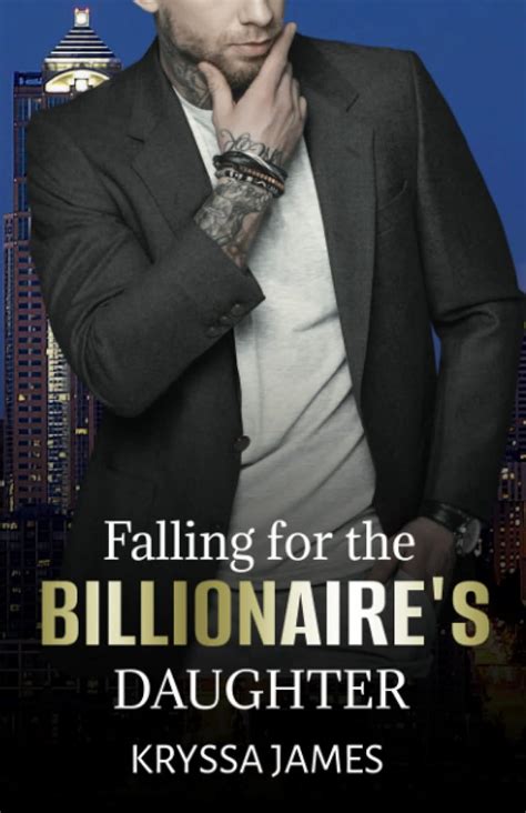 Falling For The Billionaires Daughter A Forbidden Love Romance The