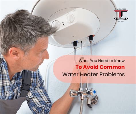 Avoid Common Hot Water Heater Problems What You Need To Know T J