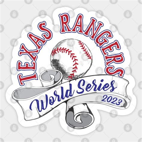 Texas Rangers World Series 2023 Texas Rangers Sticker Teepublic