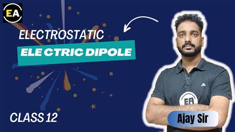 Electric Dipole Electrostatics Electric Field And Potential Due To