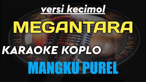 KARAOKE KOPLO MANGKU PUREL SHIEL ENDRUS VERSI KECIMOL MEGANTARA