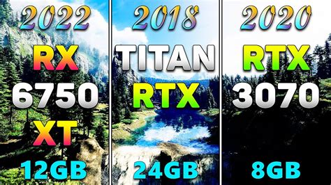 Rx 6750 Xt 12gb Vs Titan Rtx 24gb Vs Rtx 3070 8gb Pc Gameplay Tested