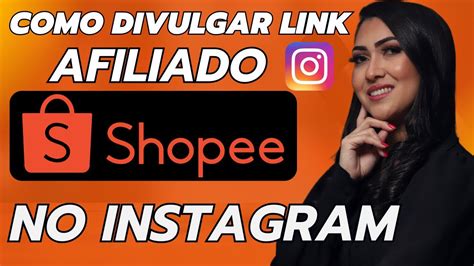 COMO DIVULGAR LINK DE AFILIADO SHOPEE NO INSTAGRAM YouTube