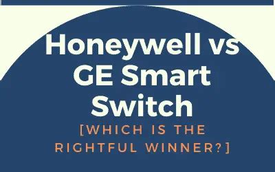 Honeywell Vs GE Smart Switch—[Which Is The Rightful Winner?] - My ...