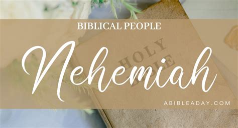 Biblical People Nehemiah A Bible A Day