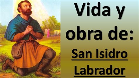 Vida Y Obra De San Isidro Labrador OraciÓn Y Paz Entre VÍrgenes Y