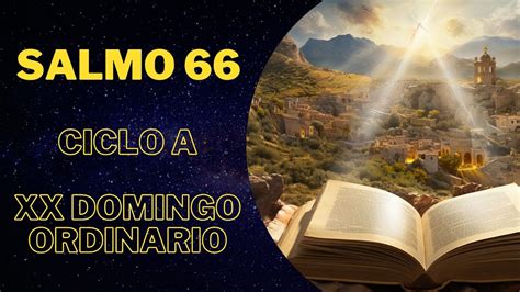 SALMO 66 Ciclo A Que te alaben Señor todos los pueblos XX DOMINGO