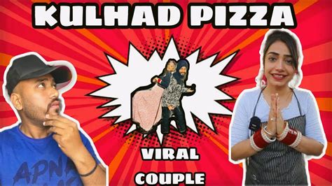 Viral Couple Kulhad Pizza Honeymoon Roast Sehaj And Gurpreet